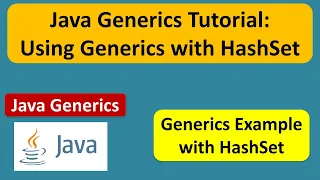 Java Generics Tutorial Using Generics with HashSet Generics in Java Java Tutorial