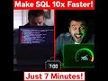 Give Me 7 Minutes and I ll Make Your SQL 10x Faster