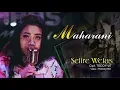 Download Lagu Maharani - Selire Welas (Official Music Video)