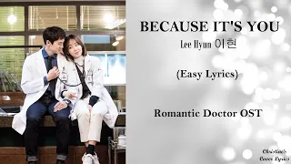 Download BECAUSE IT'S YOU - Lee Hyun (이현) [Easy Lyrics] ROMANTIC DOCTOR OST MP3