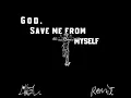God, Save me from myself (feat. Ashes of Eden) (The Remix)