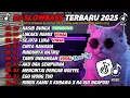 DJ SLOWBASS TERBARU 2025 || DJ NASIB BUNGA - BUTIR MUTIARA KATA🎵DJ LUKAKU || DJ SEJUTA LUKA VIRAL