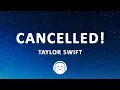 Lagu Taylor Swift - CANCELLED! (Lyrics)