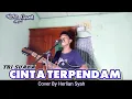 Download Lagu CINTA TERPENDAM - TRI SUAKA Cover By Herlian Syah