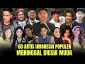 Download Lagu AZAL TAK MENUNGGU TUA !! INILAH 60 ARTIS INDONESIA POPULER YANG MENINGGAL DUNIA DIUSIA MUDA