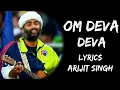 Download Lagu Om Deva Deva Om Deva Deva Namah (Lyrics) - Arijit Singh | Jonita Gandhi | Lyrics Tube