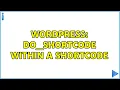 Wordpress do - shortcode within a shortcode