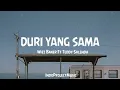 Download Lagu DURI YANG SAMA - Wizz Baker Ft Teddy Salenda [ Lirik ]