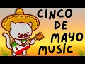 Cinco de Mayo Music - 1 Hour Playtime Music for Kids
