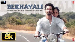 Bekhayali 8K Full Song Kabir Singh Arijit Singh Shahid K Kiara A Sandeep V Sachet Parampara 