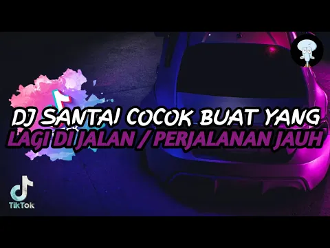 Download MP3 DJ SANTAI COCOK BUAT YANG LAGI DI JALAN