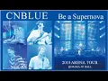 Download Lagu CNBLUE - Be a SUPERNOVA live concert 2015 ARENA TOUR @OSAKA-JO HALL HD [Rus Sub] #cnblueforever4