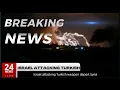Download Lagu Breaking News  Israel attacking Turkish post in Syria