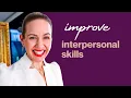 3 Ways to improve your INTERPERSONAL COMMUNICATION