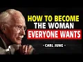 Download Lagu How To Become The Woman Everyone Wants | Carl Jung