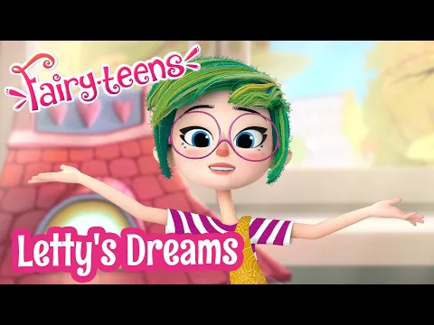Download MP3 Fairyteens 🧚✨ Letty's Dreams 🔮🌷 Animated series collection