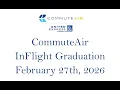 CommuteAir InFlight Graduation Ceremony - February 27 2026