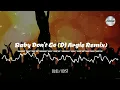 Download Lagu Baby Don't Go (Tekno Remix) | DJ Argie Remix 2022