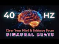Download Lagu 💡 40Hz Binaural Beats | Clear Your Mind, Enhance Focus, and Elevate Brain Function