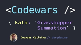 Codewars Kata Grasshopper - Summation
