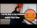 Lagu I Left My Heart In San Francisco - Tony Bennett | MauColi (Original Piano Cover)