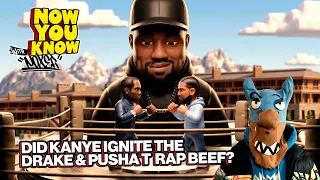 Did Kanye Ignite the Drake & Pusha T Rap Beef? | Now You Know