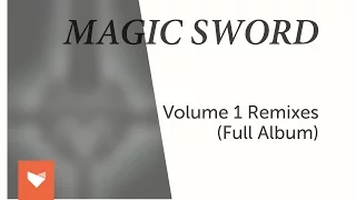 magic sword volume 1 remixes full album 