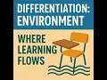 Differentiated Environment Where they Learn