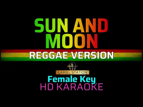 Download MP3 SUN and MOON Reggae Version Karaoke (Female Key)