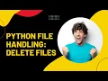 Python File Handling Delete Files in Python Lecture-40 Python tutorial in Hindi