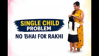 Single Child Problems  - Aadya in Rakshabandhan
