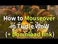 Turtle WoW - How to Mouseover Addon download link