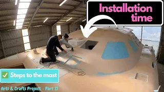 Steps to the mast – Installation time – Part 2 – S02 E31 – DIY Catamaran