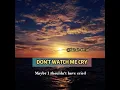 Download Lagu Don't watch me cry whatsapp status