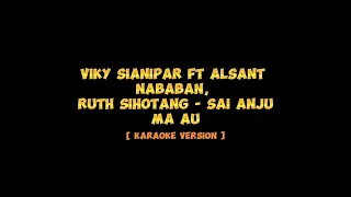 Download Viky Sianipar Ft. Alsant Nababan, Ruth Sihotang - Sai Anju Ma Ahu [Karaoke] MP3