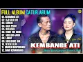 Lagu Album Catur Arum 💞 KEMBANGE ATI - OJO CILIK ATI - Kendang Kempul Banyuwangi Full Album - Trending