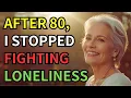 Download Lagu After 80, I Stopped Fighting Loneliness in Retirement — And Found a Quiet Joy I Never Expected