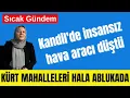 Download Lagu 🟥 KÜRT MAHALLELERİ HALA ABLUKADA – KANDİL’DE İHA DÜŞTÜ