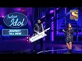 Lagu Shanmukha और Stephen के इस Terrific Duet ने किया Judges को Shock! | Indian Idol | Journey Till Now