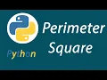 Perimeter of Square in python-Python Programming