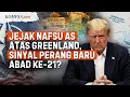 Lagu Jejak Nafsu AS di Greenland: Sejarah Geografis hingga Sinyal Perang Baru Abad ke-21