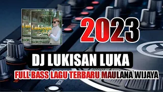 Download DJ LUKISAN LUKA MAULANA WIJAYA | FULL BASS REMIX TERBARU 2023 FVNky MP3