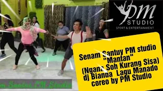 Download #Dancefitness #senamsantuy               MANTAN (Ngana Soh Kurang Sisa) Dj Lagu Manado Koreo by pian MP3