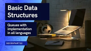 Basic Data Structures Queues with implementation in all languages Sec03Part22