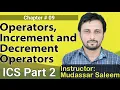 Operators Increment and Decrement Operators I C S Part 2 Mudassar Saleem