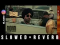 Morni (slowed reverb) | Jordan Sandhu | SD Music 
