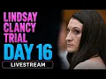LIVESTREAM Lindsay Clancy Trial - Day 16