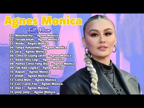 Download MP3 Agnes Monica Full Album Lama || Kumpulan Lagu Sedih Agnes Agnes Monica 🎶🎶