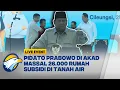 Download Lagu [FULL] Pidato Presiden Prabowo di Akad Massal 26.000 KPR FLPP di Tanah Air | LIVE EVENT