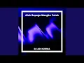 Download Lagu Alah Bapaga Mangko Patah (Breakbeat)